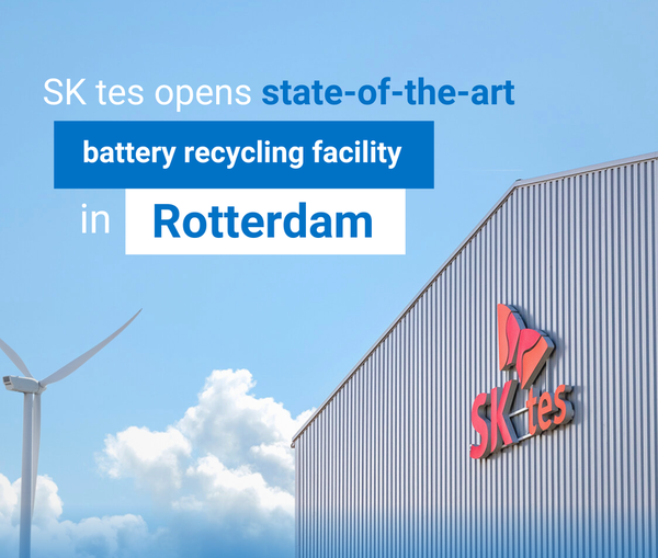 SK Tes Opens Cutting-Edge Battery Recycling Facility in Netherlands to Meet Surging Demand in Electric Vehicle Market
